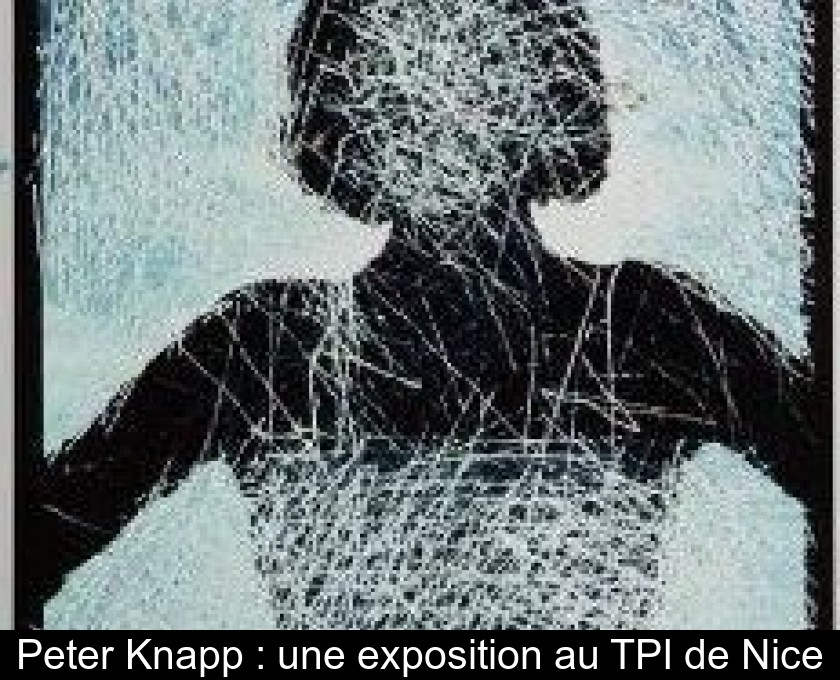 Peter Knapp : une exposition au TPI de Nice Peter Knapp : une exposition au TPI de Nice