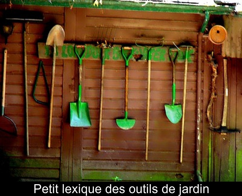 Petit lexique des outils de jardin Petit lexique des outils de jardin