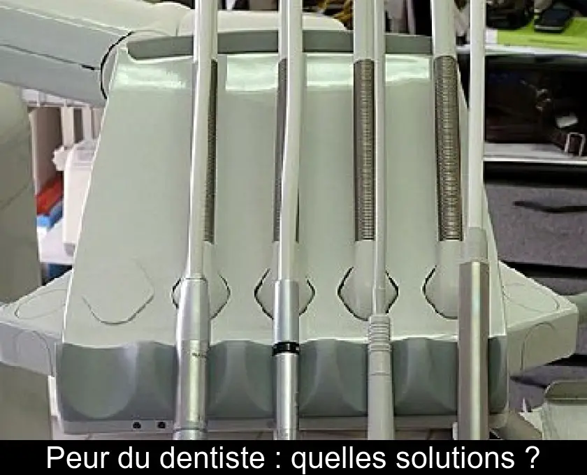 Peur du dentiste : quelles solutions ?