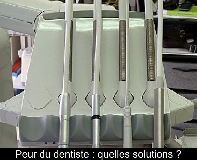 Peur du dentiste : quelles solutions ?