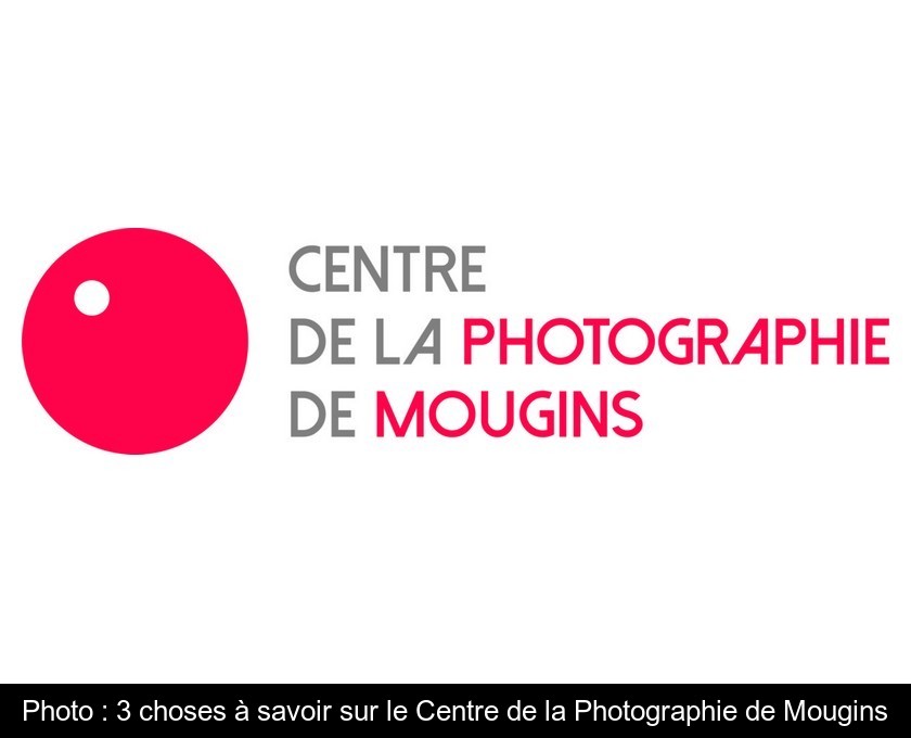 Photo : 3 choses à savoir sur le Centre de la Photographie de Mougins