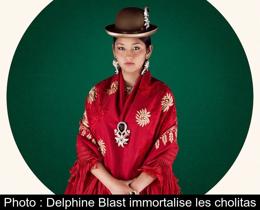 Photo : Delphine Blast immortalise les cholitas Photo : Delphine Blast immortalise les cholitas