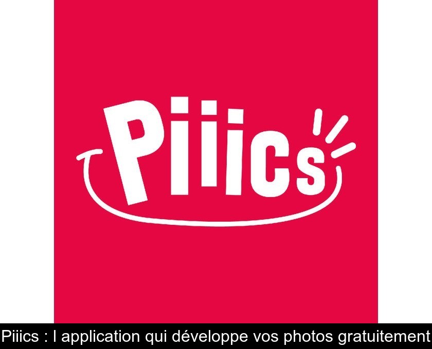 Piiics : l'application qui développe vos photos gratuitement Piiics : l'application qui développe vos photos gratuitement