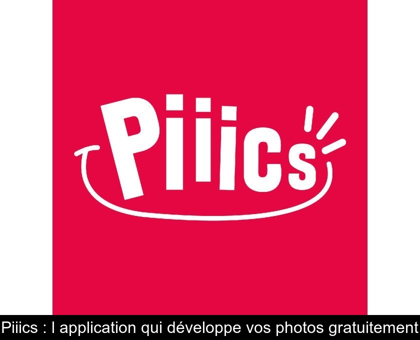 Piiics : l'application qui développe vos photos gratuitement