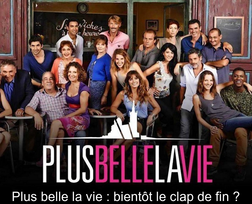 Plus belle la vie : bientôt le clap de fin ?