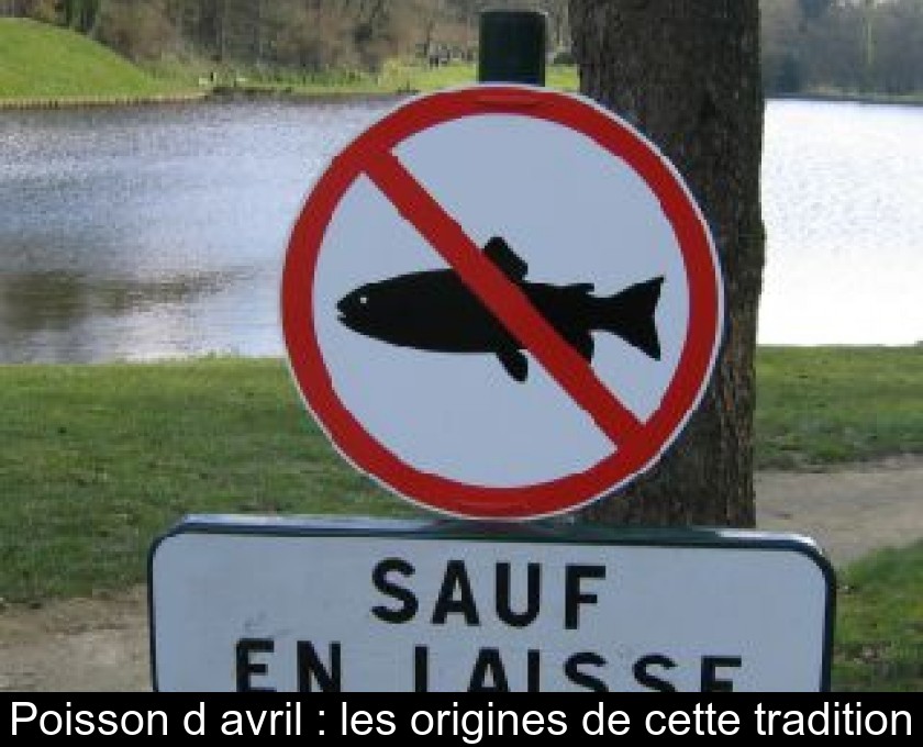 Poisson d'avril : les origines de cette tradition