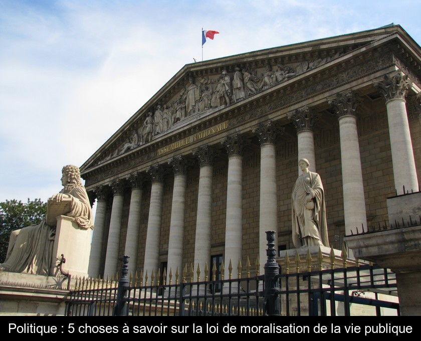 Politique : 5 choses à savoir sur la loi de moralisation de la vie publique Politique : 5 choses à savoir sur la loi de moralisation de la vie publique