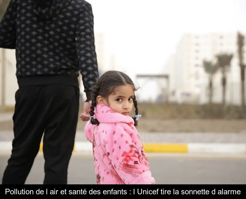 Pollution de l'air et santé des enfants : l'Unicef tire la sonnette d'alarme