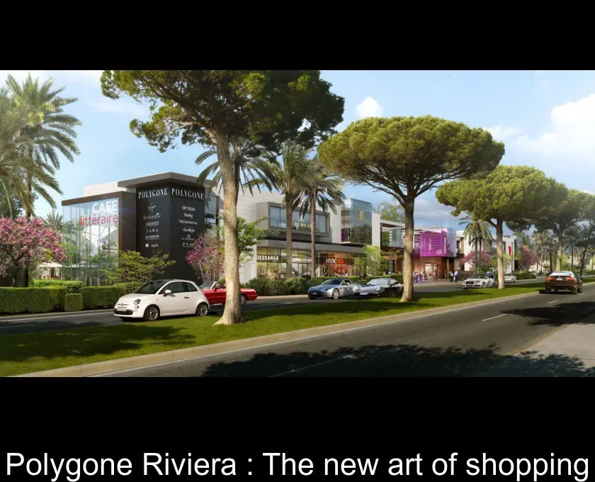 Polygone Riviera : The new art of shopping