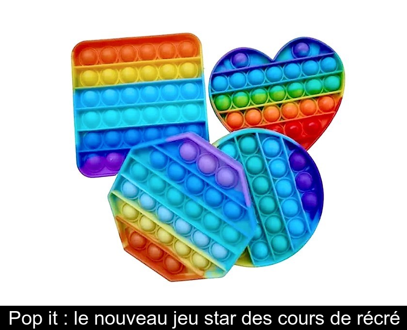 Pop it : le nouveau jeu star des cours de récré Pop it : le nouveau jeu star des cours de récré