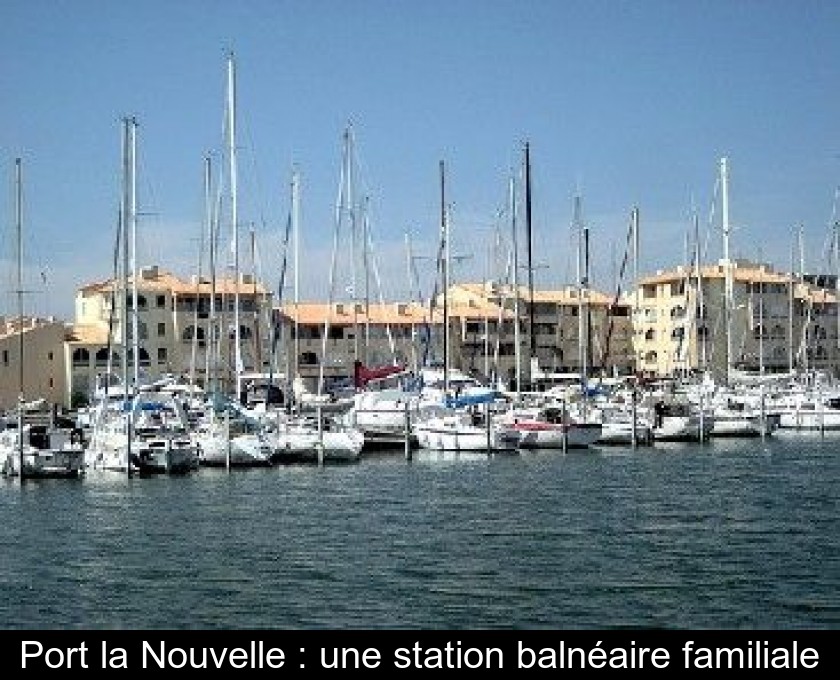 Port la Nouvelle : une station balnéaire familiale Port la Nouvelle : une station balnéaire familiale