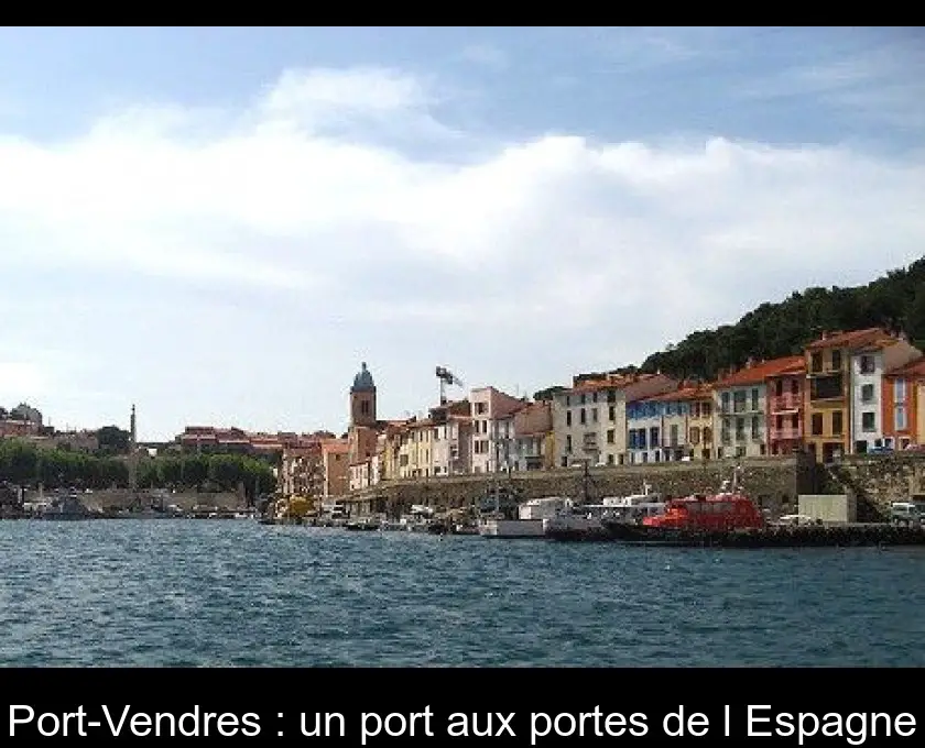 Port-Vendres : un port aux portes de l'Espagne