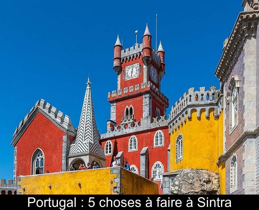 Portugal : 5 choses à faire à Sintra
