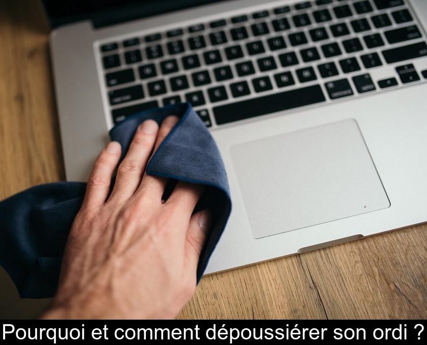 Pourquoi et comment nettoyer son ordinateur