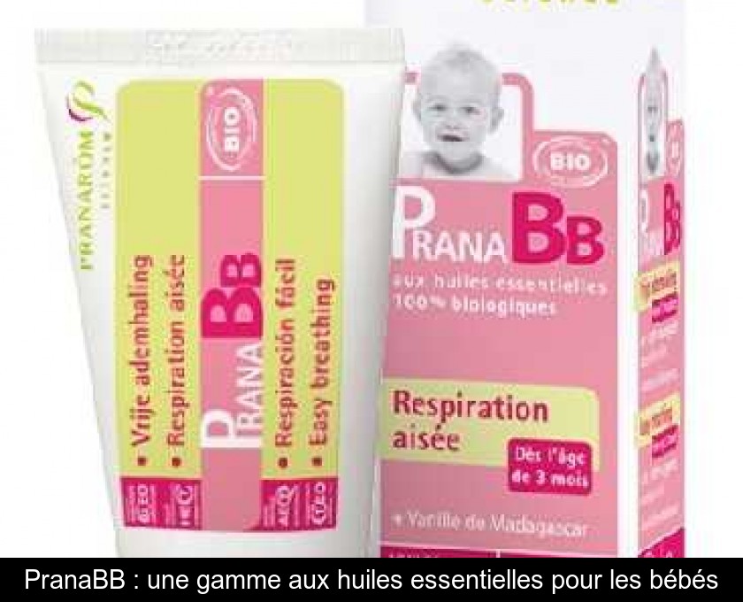 PranaBB : une gamme aux huiles essentielles pour les bébés PranaBB : une gamme aux huiles essentielles pour les bébés