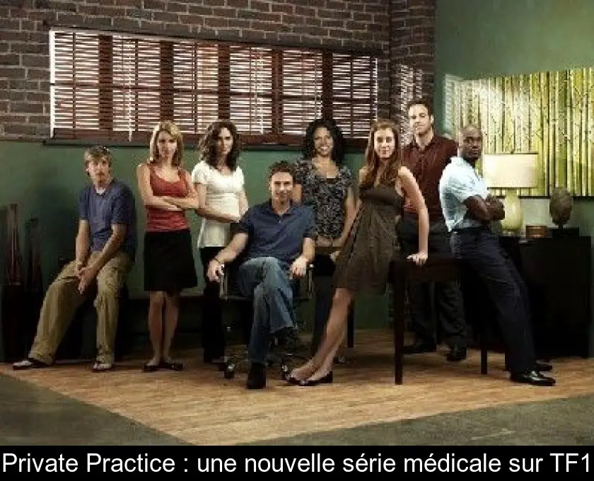 Private Practice : une nouvelle série médicale sur TF1
