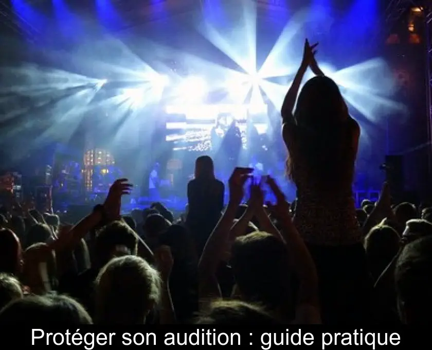 Protéger son audition : guide pratique