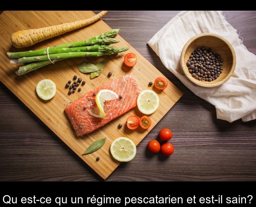 Qu'est-ce qu'un régime pescatarien et est-il sain? Qu'est-ce qu'un régime pescatarien et est-il sain?