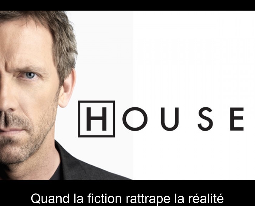 Quand la fiction rattrape la réalité Quand la fiction rattrape la réalité