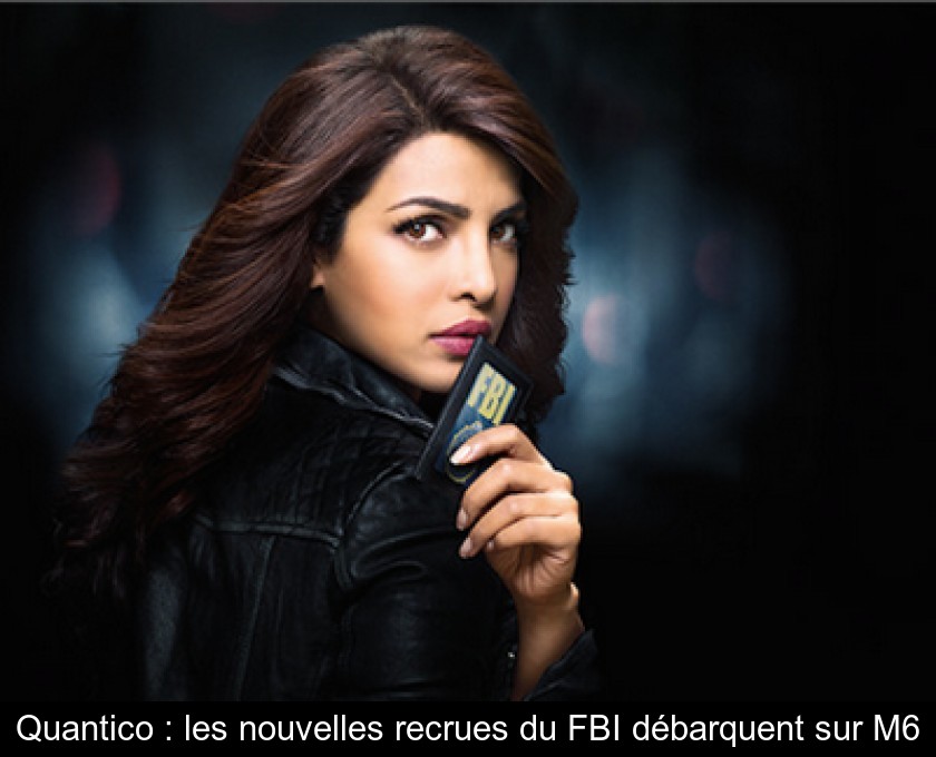 Quantico : les nouvelles recrues du FBI débarquent sur M6 Quantico : les nouvelles recrues du FBI débarquent sur M6