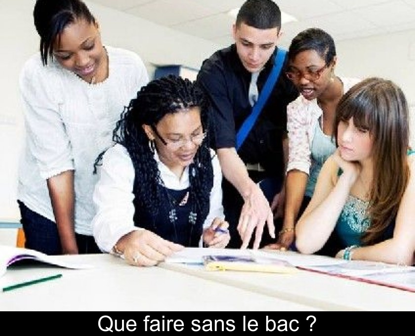 Que faire sans le bac ?