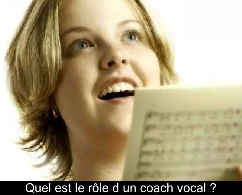 Quel est le rôle d'un coach vocal ?