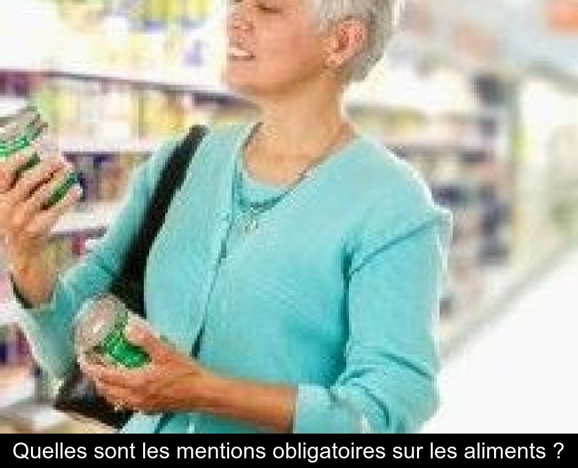 Les mentions obligatoires des produits alimentaires