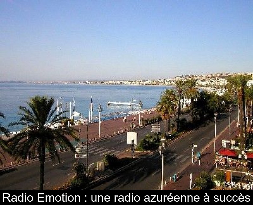 Radio Emotion : une radio azuréenne à succès Radio Emotion : une radio azuréenne à succès