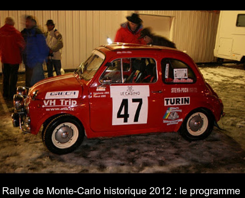 Rallye de Monte-Carlo historique 2012 : le programme Rallye de Monte-Carlo historique 2012 : le programme