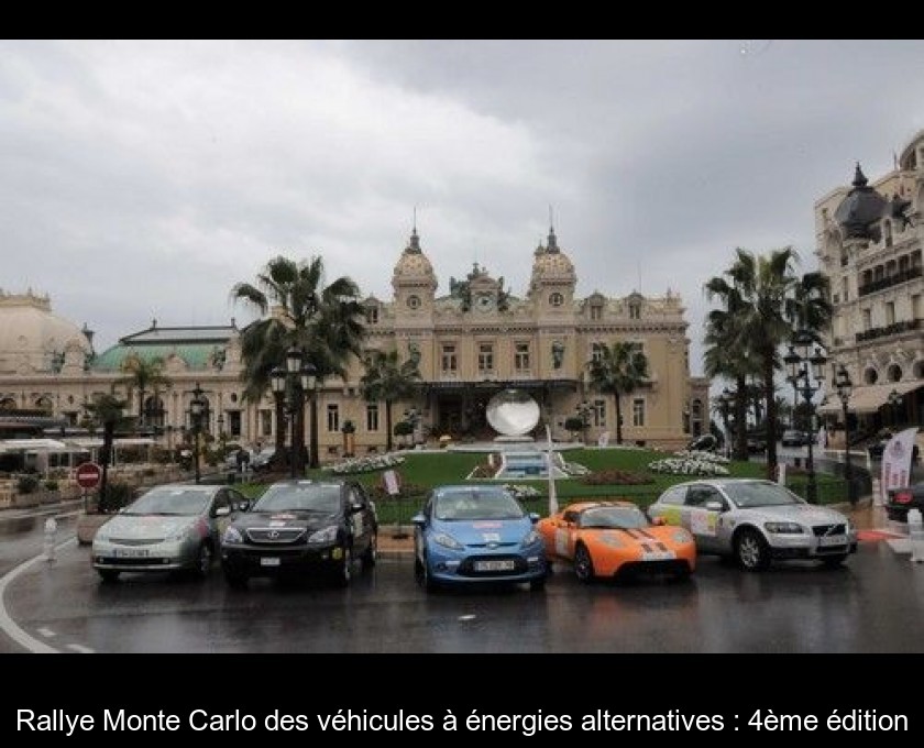 Rallye Monte Carlo des véhicules à énergies alternatives : 4ème édition Rallye Monte Carlo des véhicules à énergies alternatives : 4ème édition