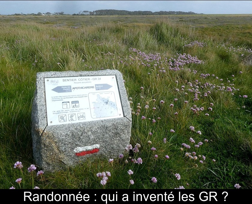 Randonnée : qui a inventé les GR ? Randonnée : qui a inventé les GR ?