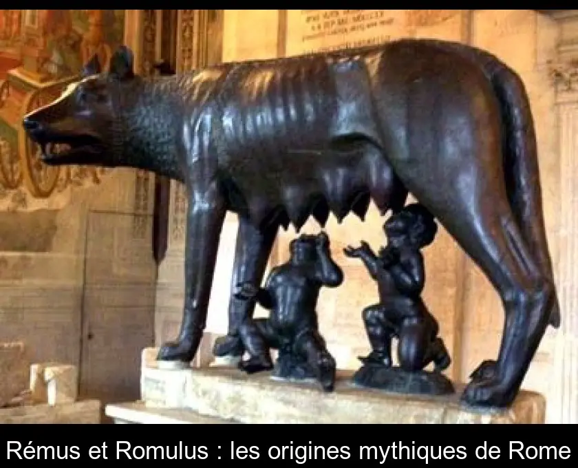Rémus et Romulus : les origines mythiques de Rome
