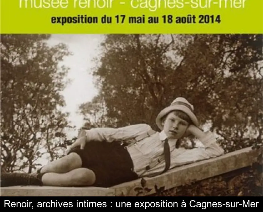 Renoir, archives intimes : une exposition à Cagnes-sur-Mer