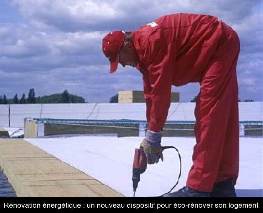 Rénovation énergétique : un nouveau dispositif pour éco-rénover son logement Rénovation énergétique : un nouveau dispositif pour éco-rénover son logement