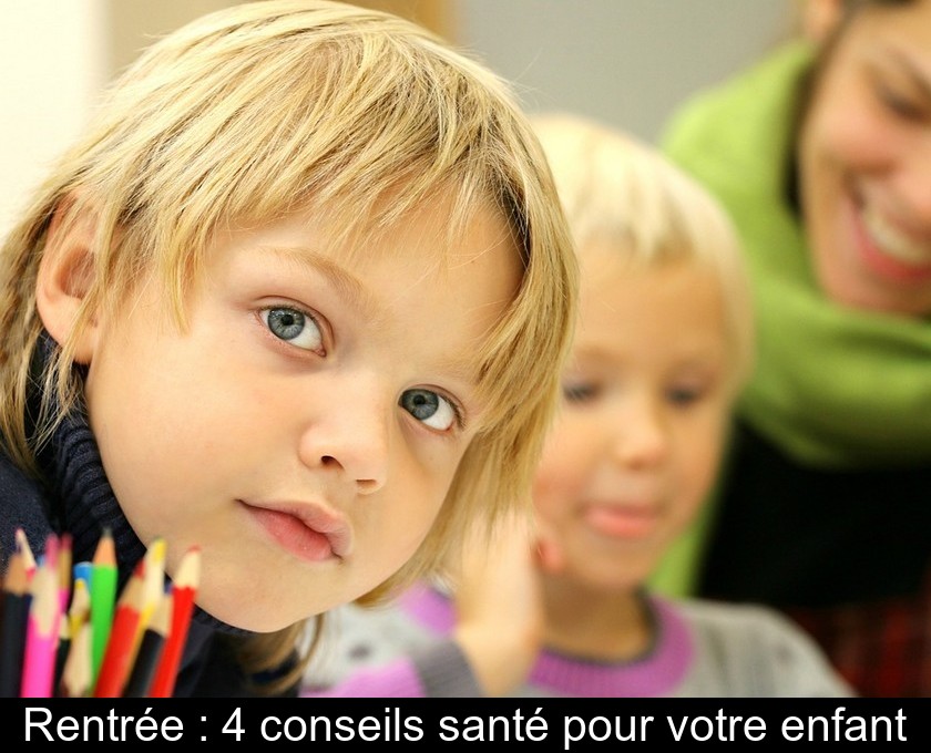 Rentrée : 4 conseils santé pour votre enfant