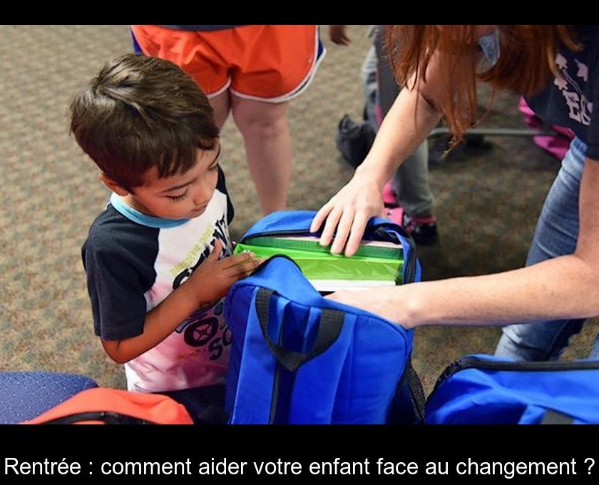 Rentrée : comment aider votre enfant face au changement ?