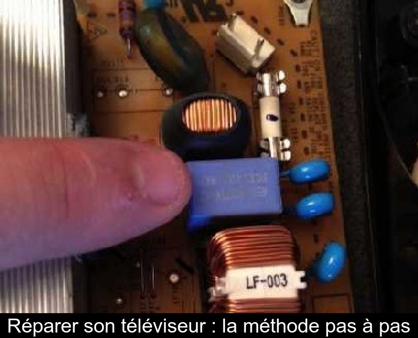 Réparer son téléviseur : la méthode pas à pas Réparer son téléviseur : la méthode pas à pas