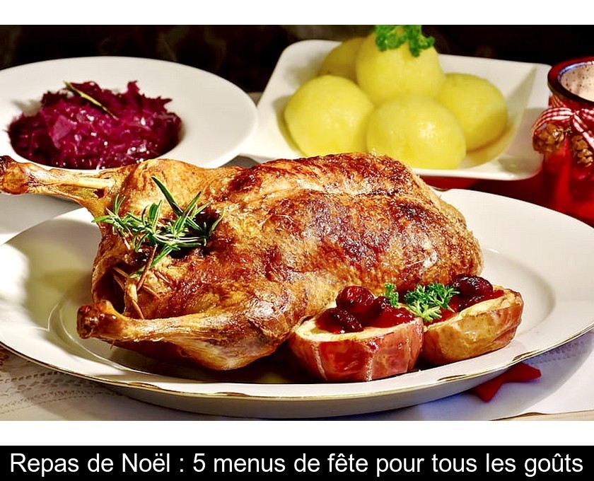 Repas de Noël : 5 menus de fête pour tous les goûts Repas de Noël : 5 menus de fête pour tous les goûts