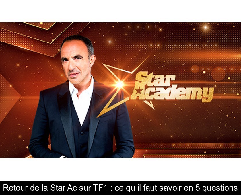 Retour de la Star Ac sur TF1 : ce qu'il faut savoir en 5 questions