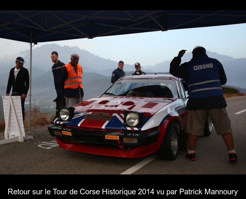 Retour sur le Tour de Corse Historique 2014 vu par Patrick Mannoury Retour sur le Tour de Corse Historique 2014 vu par Patrick Mannoury