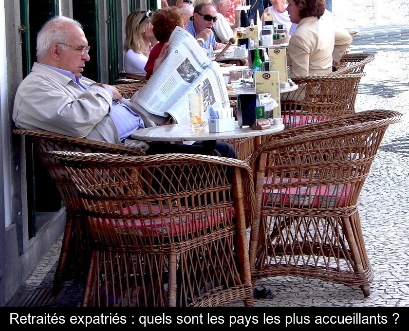 Retraités expatriés : quels sont les pays les plus accueillants ? Retraités expatriés : quels sont les pays les plus accueillants ?