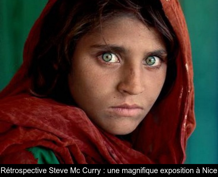 Rétrospective Steve Mc Curry : une magnifique exposition à Nice