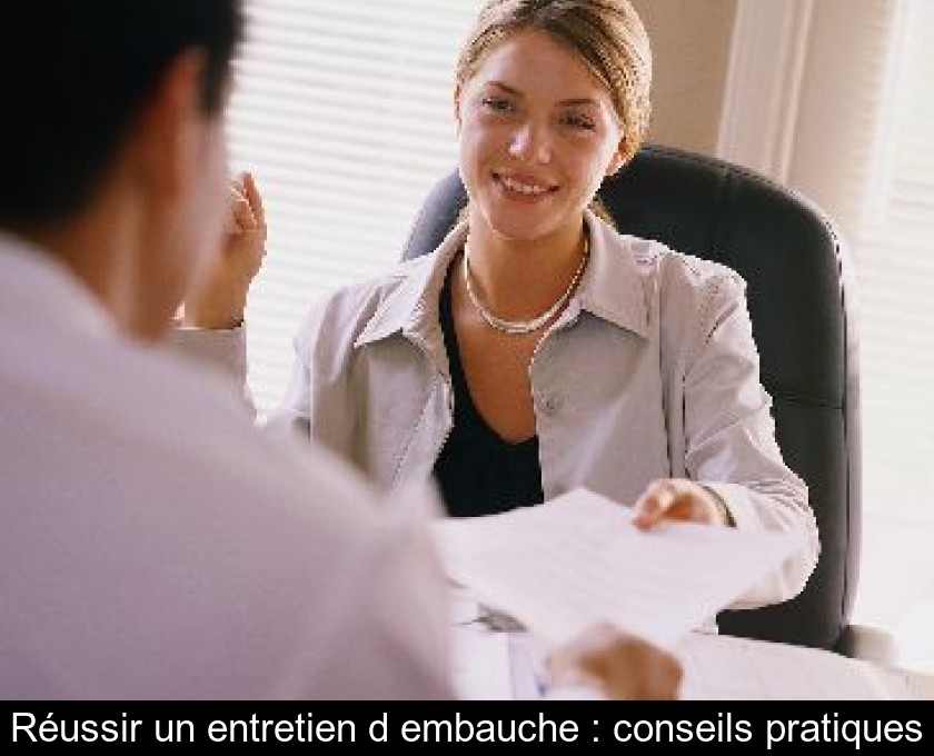 Réussir un entretien d'embauche : conseils pratiques Réussir un entretien d'embauche : conseils pratiques