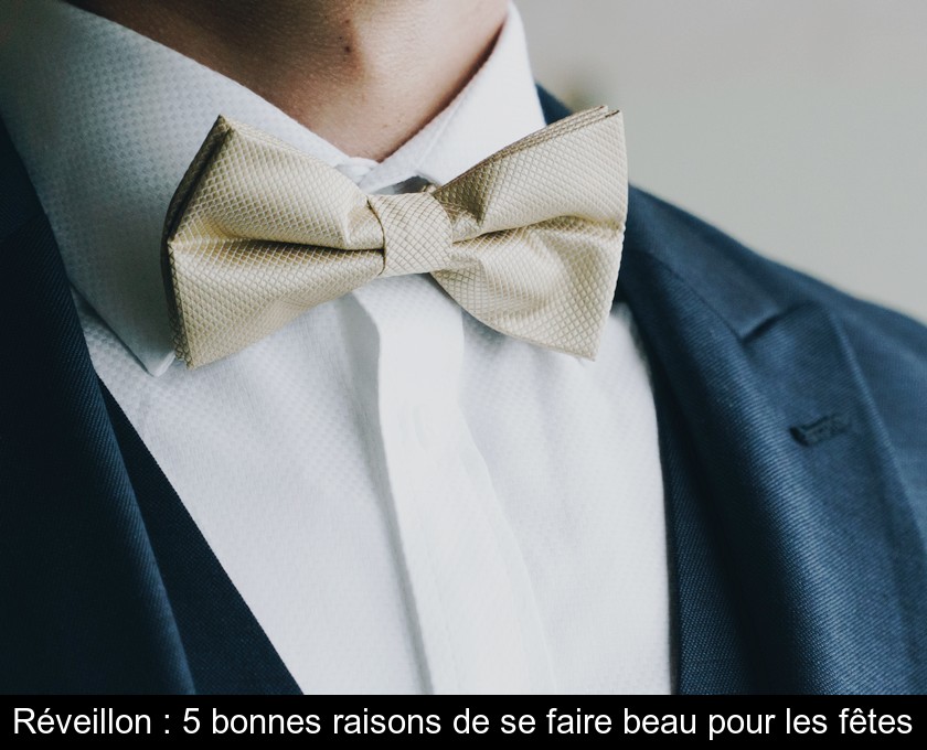 Réveillon : 5 bonnes raisons de se faire beau pour les fêtes Réveillon : 5 bonnes raisons de se faire beau pour les fêtes
