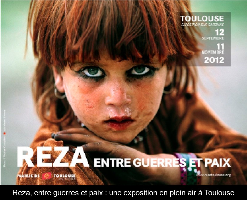 Reza, entre guerres et paix : une exposition en plein air à Toulouse Reza, entre guerres et paix : une exposition en plein air à Toulouse