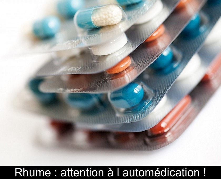 Rhume : attention à l'automédication !