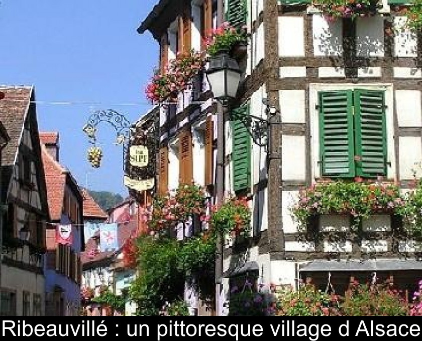 Ribeauvillé : un pittoresque village d'Alsace Ribeauvillé : un pittoresque village d'Alsace