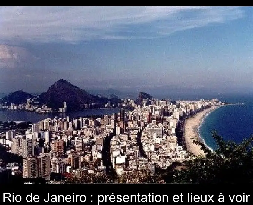 Rio de Janeiro : présentation et lieux à voir
