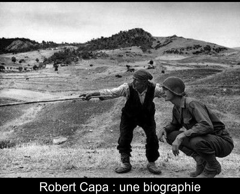 Robert Capa : une biographie Robert Capa : une biographie