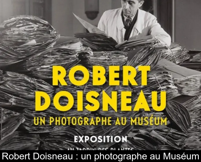 Robert Doisneau : un photographe au Muséum
